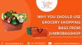 Why You Should Use Grocery Shopping Bags From Jumbobagshop.in?
