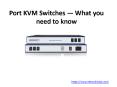 Port KVM Switches — What you need to know PowerPoint PPT Presentation