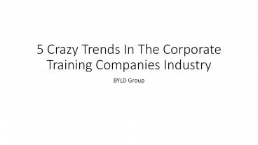 5 Crazy Trends in Corporate Training