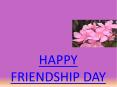 Happy Friendship Day Quotes Status PowerPoint PPT Presentation