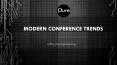 MODERN CONFERENCE TRENDS PowerPoint PPT Presentation