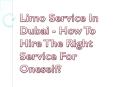 Limo Service In Dubai - How To Hire The Right Service For Oneself? PowerPoint PPT Presentation