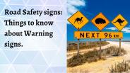 Road Safety signs: Things to know about Warning signs.
