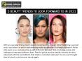 5 BEAUTY TRENDS TO LOOK FORWARD TO IN 2021 PowerPoint PPT Presentation