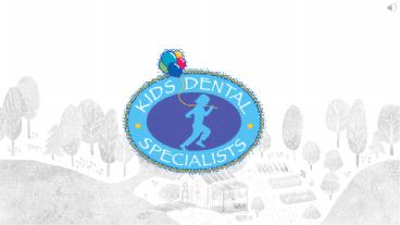 Find A Good Pediatric Dentist - Kids Dental Specialists