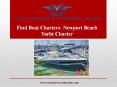 Find Boat Charters- Newport Beach Yacht Charter PowerPoint PPT Presentation