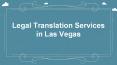 Legal Translation Services in Las Vegas: PowerPoint PPT Presentation