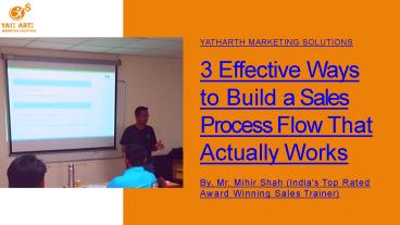 3 Effective Ways to Build a Sales Process Flow That Actually Works