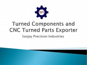 Best Turned Components and CNC Turned Parts Exporter