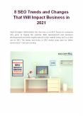 8 SEO Trends and Changes That Will Impact Business in 2021 PowerPoint PPT Presentation
