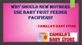 Why Should New Mothers Use Baby Fruit Feeder Pacifiers? PowerPoint PPT Presentation