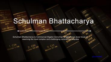 Schulman Bhattacharya | Resolve Commercial Disputes