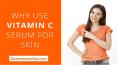Why use Vitamin C Serum for Skin PowerPoint PPT Presentation