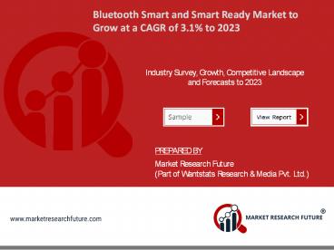 Bluetooth Smart and Smart Ready Market to Grow at a CAGR of 3.1% to 2023