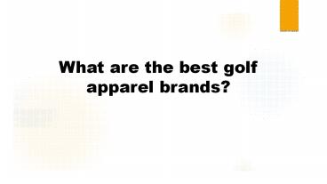 What are the best golf apparel brands?