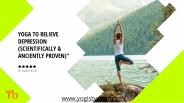 Yoga to cure depression (Scientifically & Anciently Proven)