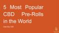 5 Most Popular CBD Pre-Rolls in the World PowerPoint PPT Presentation