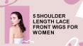 5 Shoulder-Length Lace Front Wigs for Women PowerPoint PPT Presentation
