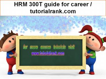 HRM 300T guide for career / tutorialrank.com