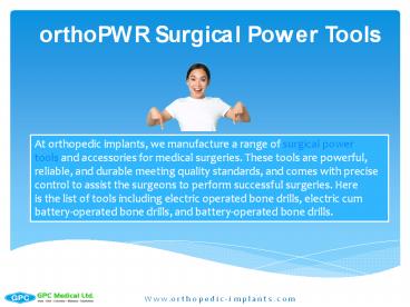 orthoPWR Surgical Power Tools
