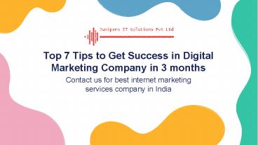 Top 7 tips to get success in digital marketing company in 3 months