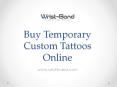 Buy Temporary Custom Tattoos Online - www.wrist-band.com