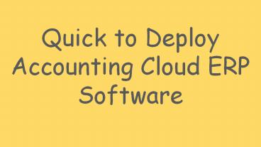Quick to Deploy Accounting Cloud ERP Software