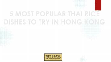 5 Most Popular Thai Rice Dishes to Try in Hong Kong