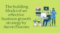 The building blocks of an effective business growth strategy by Aaron Pascoes PowerPoint PPT Presentation