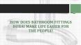 How does Bathroom Fittings Dubai Make Life Easier for the People! PowerPoint PPT Presentation