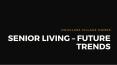Senior Living – Future Trends - Douglass Village Homes PowerPoint PPT Presentation