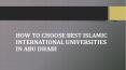 How to Choose Best Islamic International Universities in Abu Dhabi PowerPoint PPT Presentation