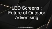 LED Screens : Future of Outdoor Advertising