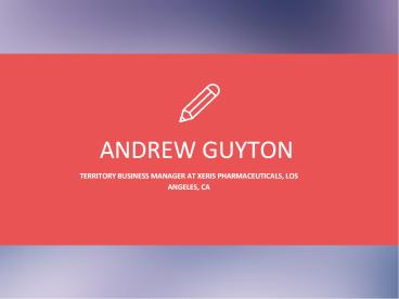 Andrew Guyton - A Remarkably Talented Professional