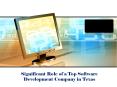 Significant Role of a Top Software Development Company in Texas PowerPoint PPT Presentation