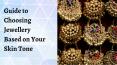 Guide to Choosing Jewellery Based on Your Skin Tone PowerPoint PPT Presentation