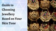 Guide to Choosing Jewellery Based on Your Skin Tone