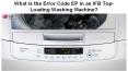 What is the Error Code EP in an IFB Top-Loading Washing Machine? PowerPoint PPT Presentation