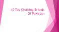 18 Top Clothing Brands Of Pakistan PowerPoint PPT Presentation