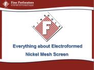 Everything about Electroformed Nickel Mesh Screen