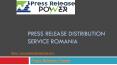 Press Release Distribution Service Romania PowerPoint PPT Presentation
