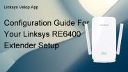 Configuration guide for your Linksys extender setup re6400?