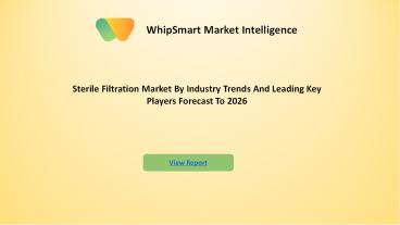 Sterile Filtration Market Ongoing Trend, Competitive Landscape and Regional Forecast to 2026