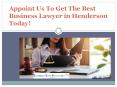 Appoint Us To Get The Best Business Lawyer in Henderson Today! PowerPoint PPT Presentation