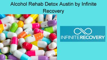 Alcohol Rehab Detox Austin by Infinite Recovery
