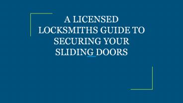 A LICENSED LOCKSMITHS GUIDE TO SECURING YOUR SLIDING DOORS