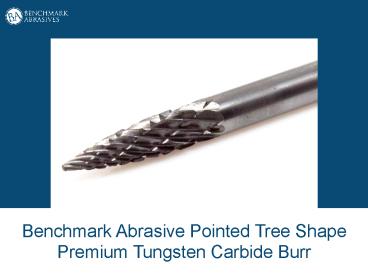 Pointed Tree Shape Premium Tungsten Carbide Burr