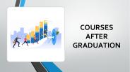 Courses After Graduation