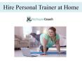 Hire Personal Trainer at Home PowerPoint PPT Presentation