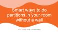 Smart Ways To Do Partition In A Room Without Wall PowerPoint PPT Presentation